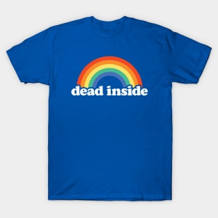 Dead Inside: Funny Rainbow Blues T-Shirt